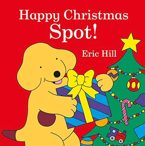 Happy Christmas, Spot! Eric Hill