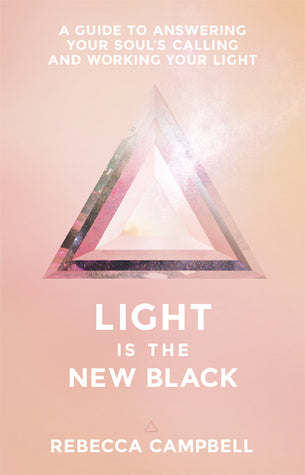 Light Is The New Black Rebecca Campbell