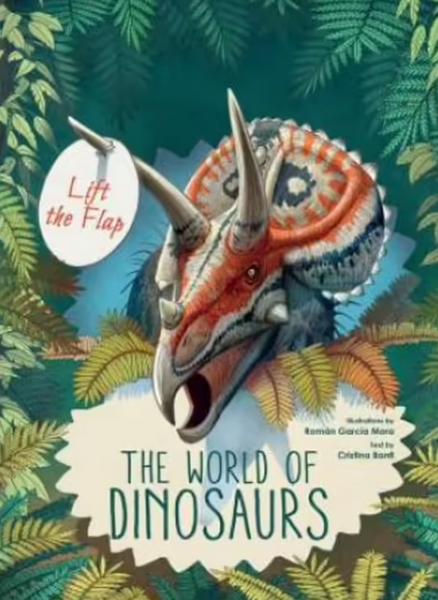The World of Dinosaurs: Lift the Flap