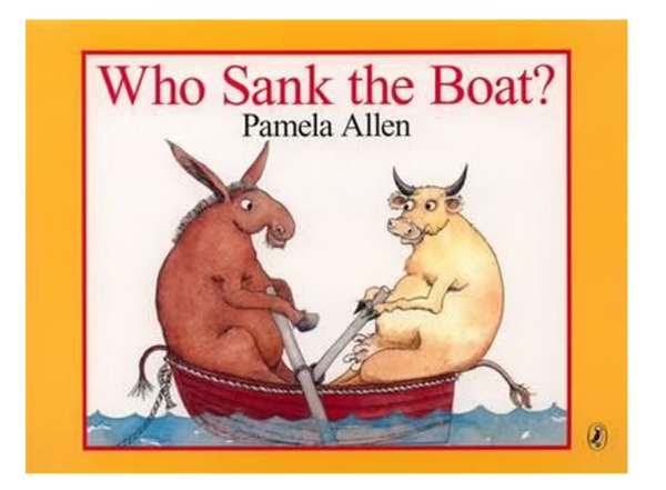 Who Sank the Boat by Pamela Allen