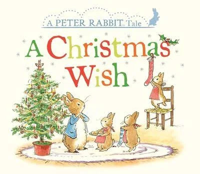 A Peter Rabbit Tale A Christmas Wish